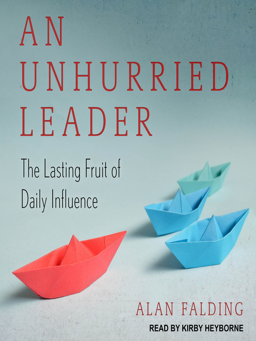 Title details for An Unhurried Leader by Alan Fadling - Available